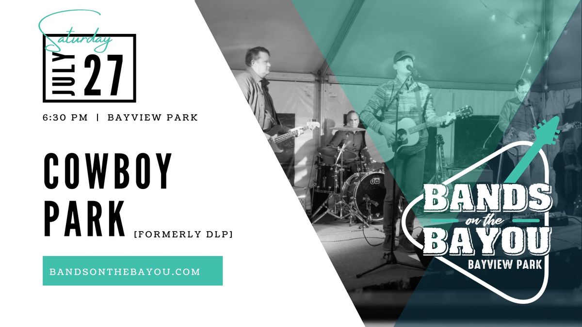 Bands on the Bayou ft. Cowboy Park
