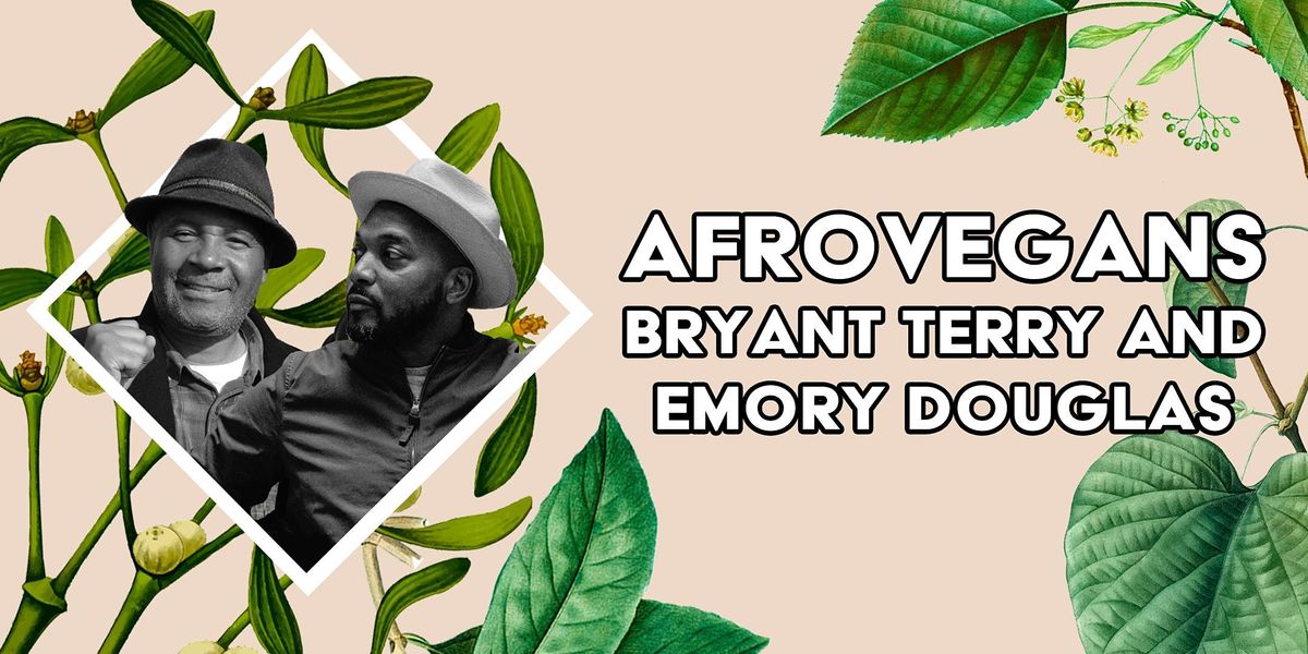 Afro-Vegans Bryant Terry and Emory Douglas