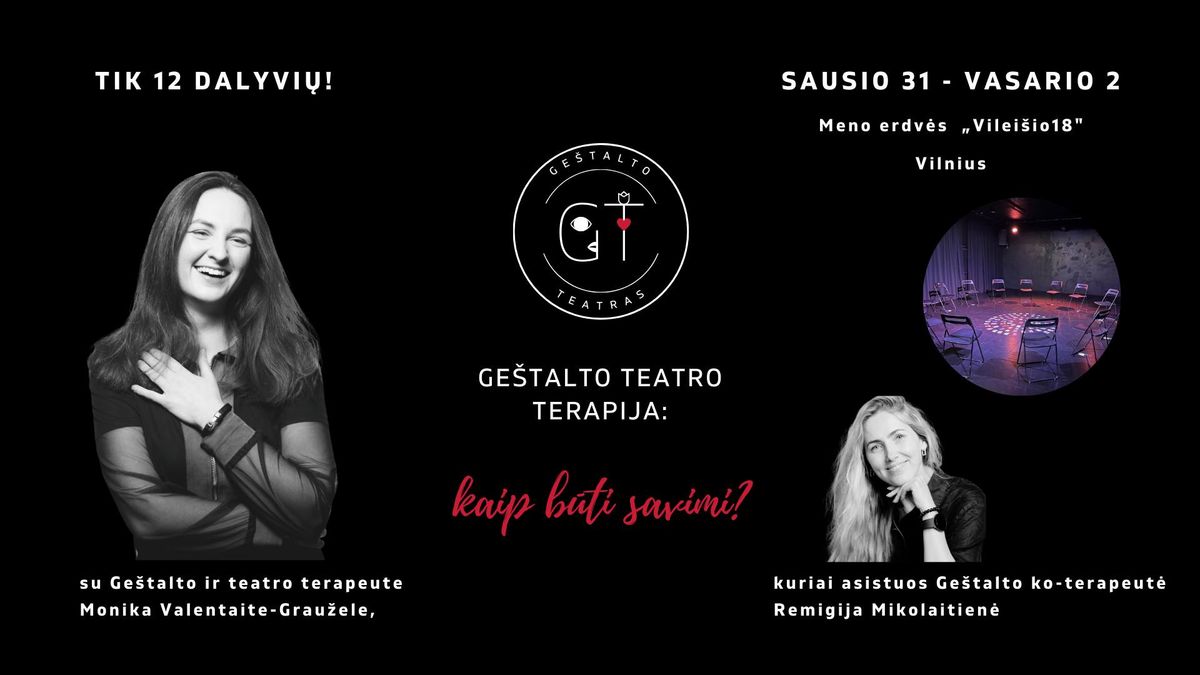 GE\u0160TALTO TEATRO terapijos savaitgalis Vilniuje: \u201eKaip b\u016bti savimi?\u201c