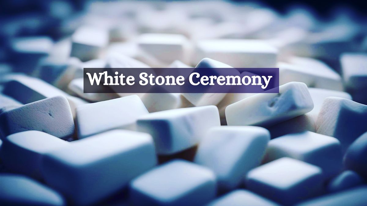 White Stone Ceremony 