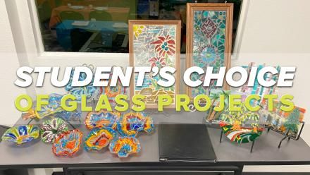 Student's Choice of Glass Project: December 7th