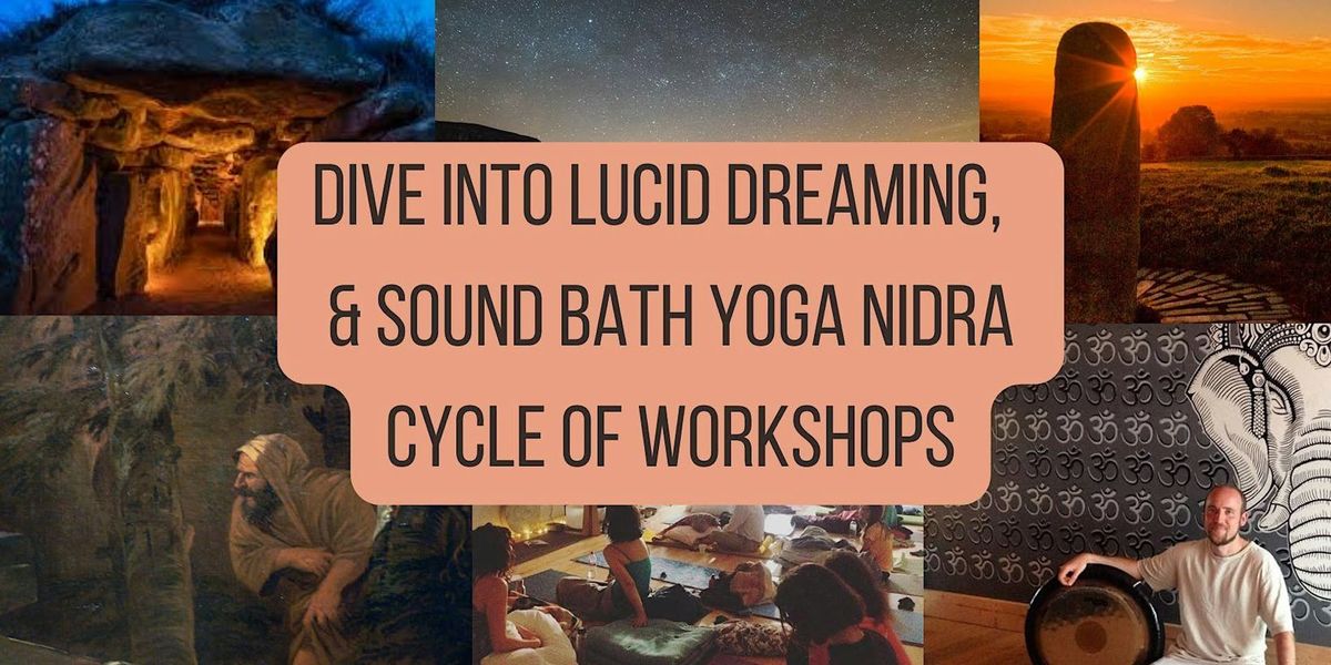 Dive into Lucid Dreaming & Sound Bath Yoga Nidra Ongoing Cycle of Workshops