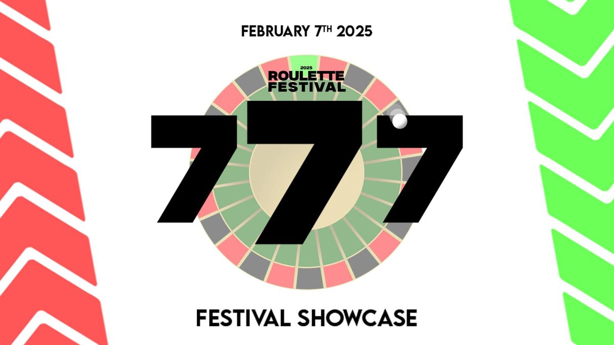 777 - Roulette Festival Showcase Event