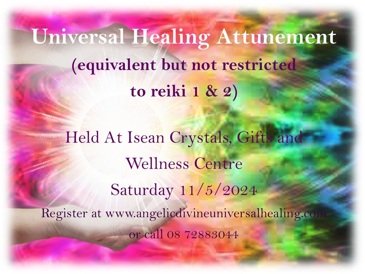 Universal Healing attunement (reiki 1 & 2)