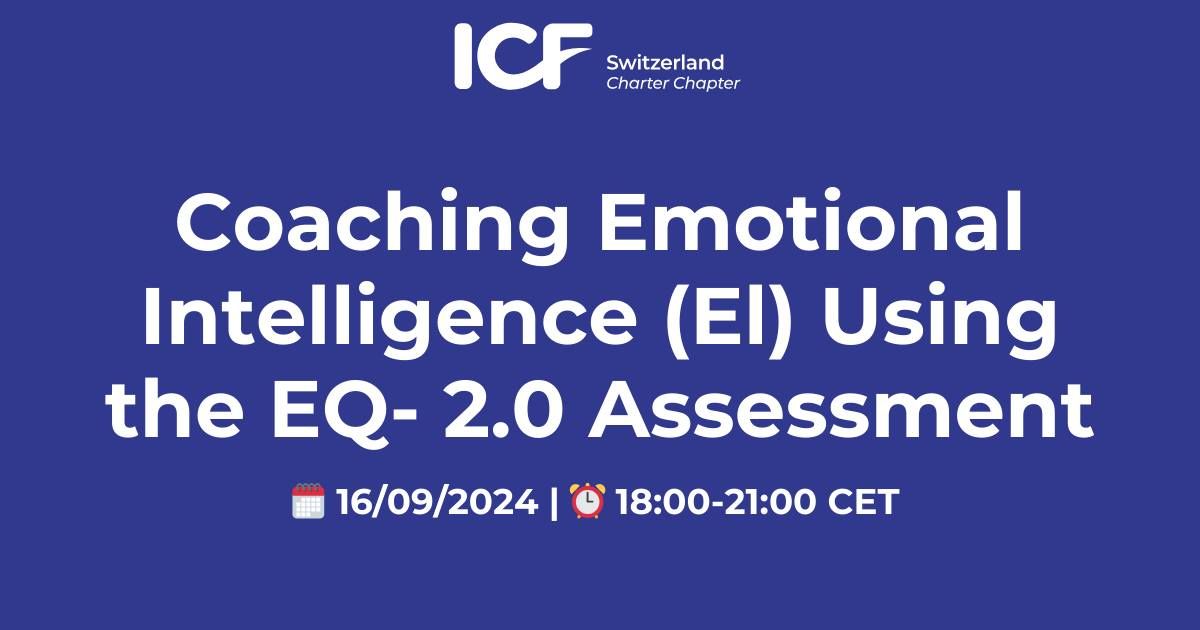 Coaching Emotional Intelligence (El) Using the EQ- 2.0 Assessment