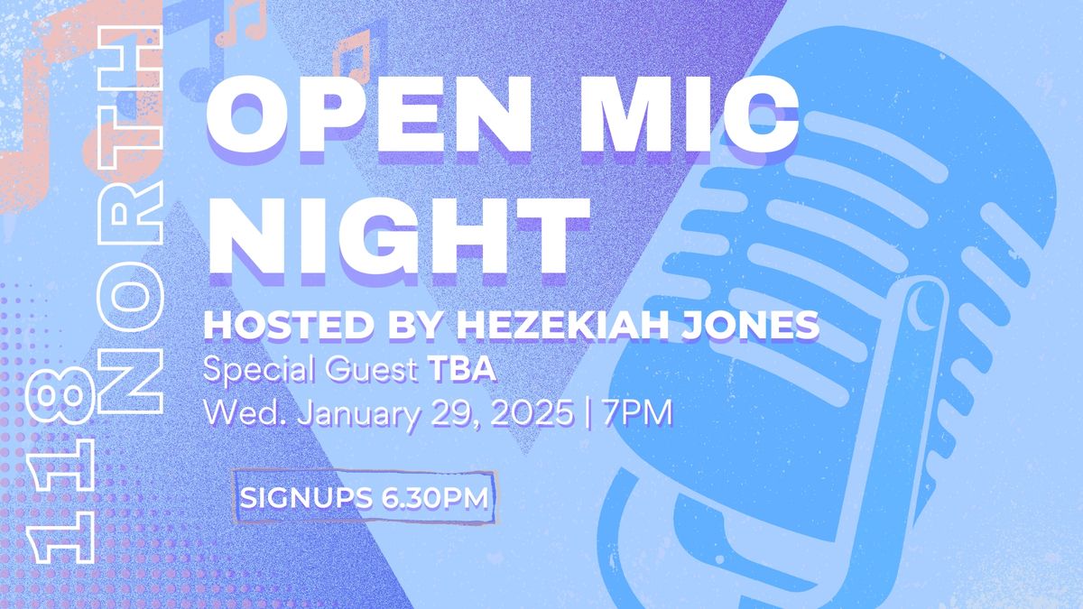 Open Mic Night w\/ Hezekiah Jones at 118 North 1\/29