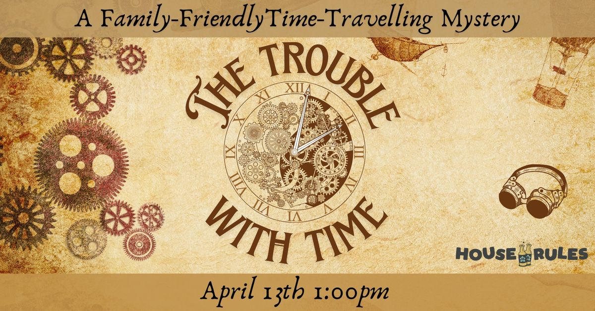 The Trouble With Time: A Family-Friendly Time-Travelling Mystery