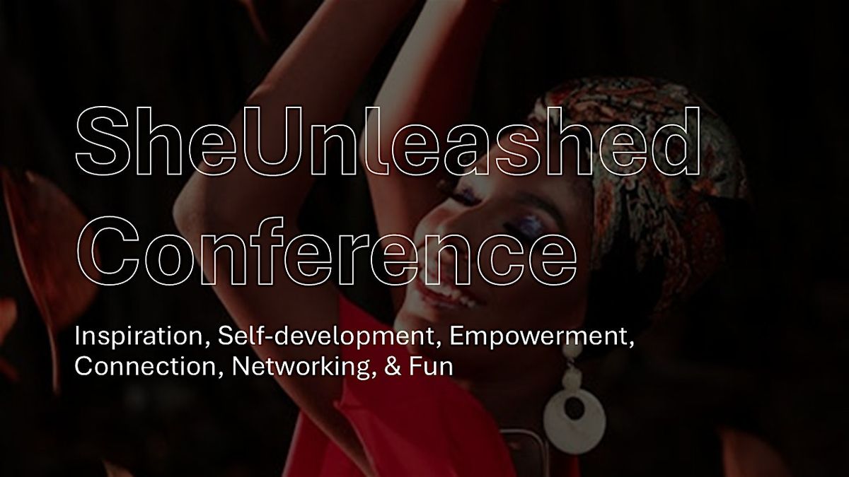 SheUnleashed Conference
