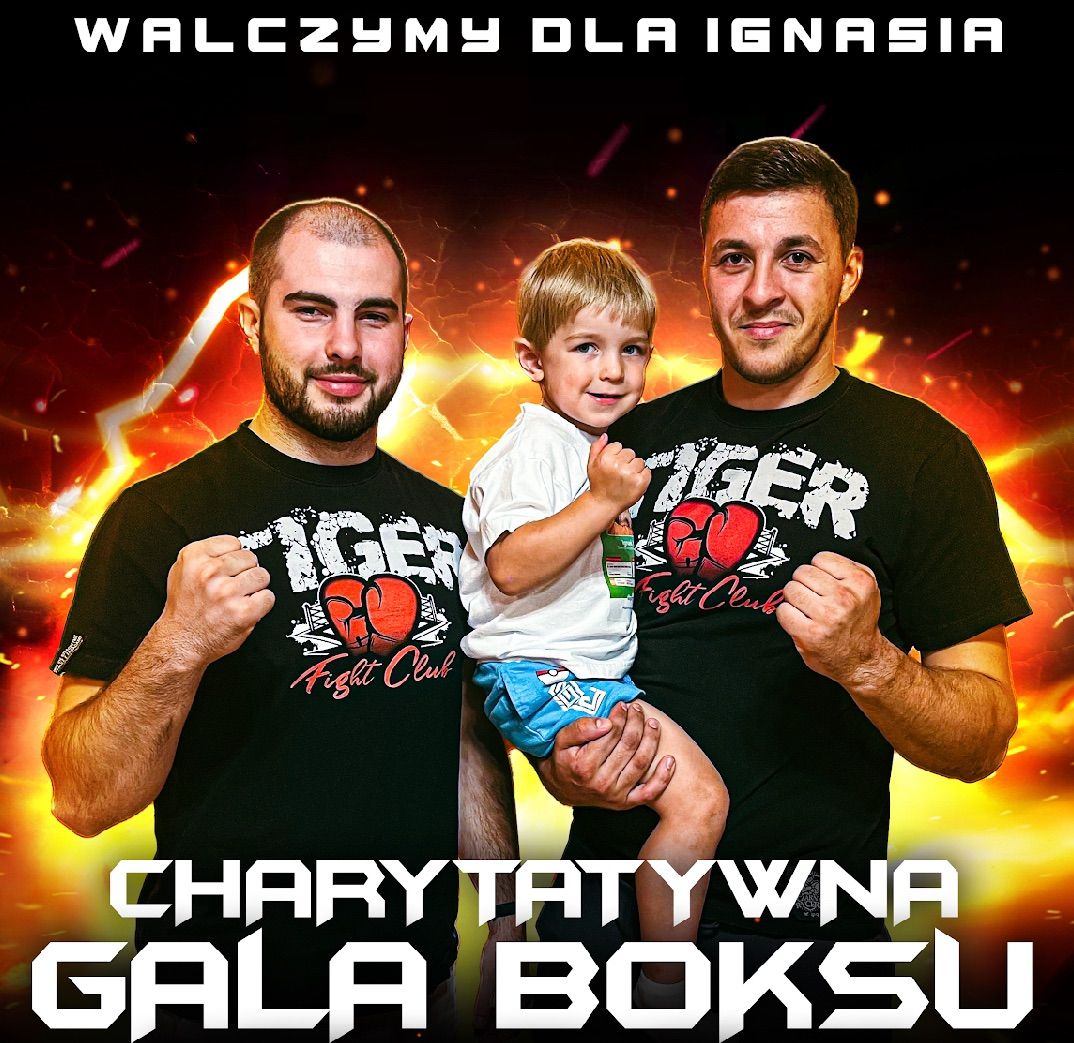 Charytatywna Gala Boksu \u201eWalczymy dla Ignasia\u201d