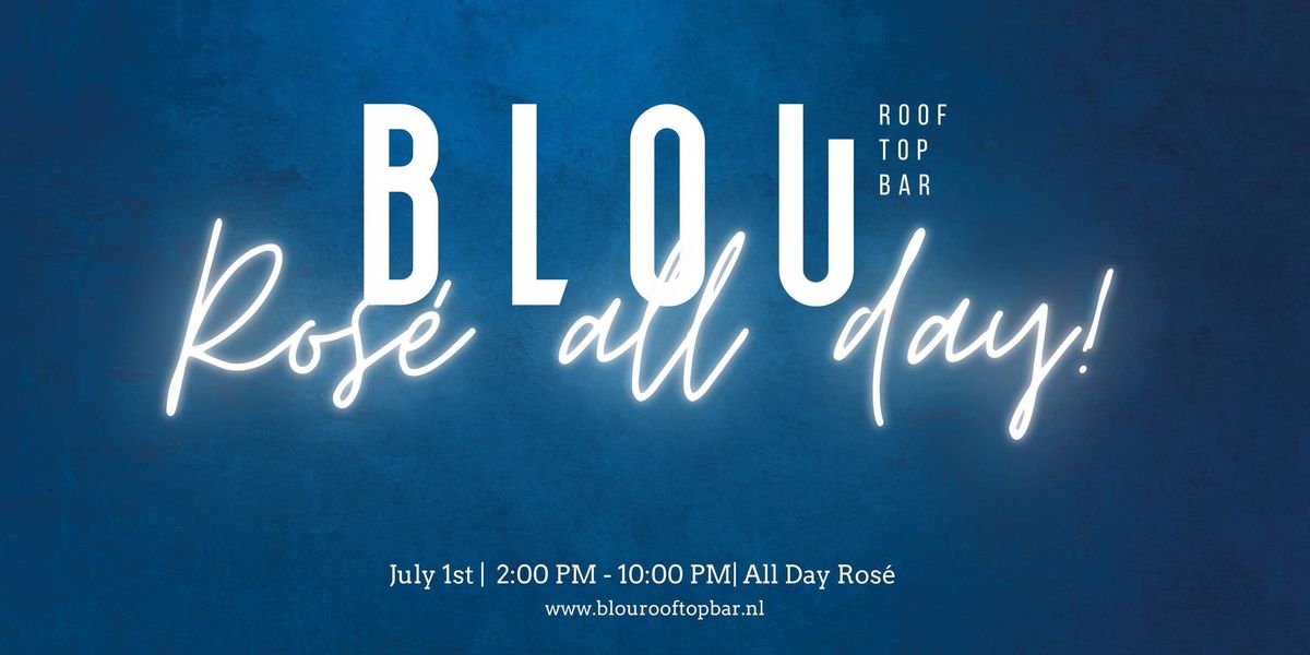 ROS\u00c9 ALL DAY | BLOU ROOFTOP BAR | 1 JULY