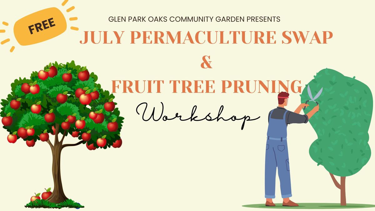 July Permaculture Swap Featuring Fruit Tree Pruning Workshop