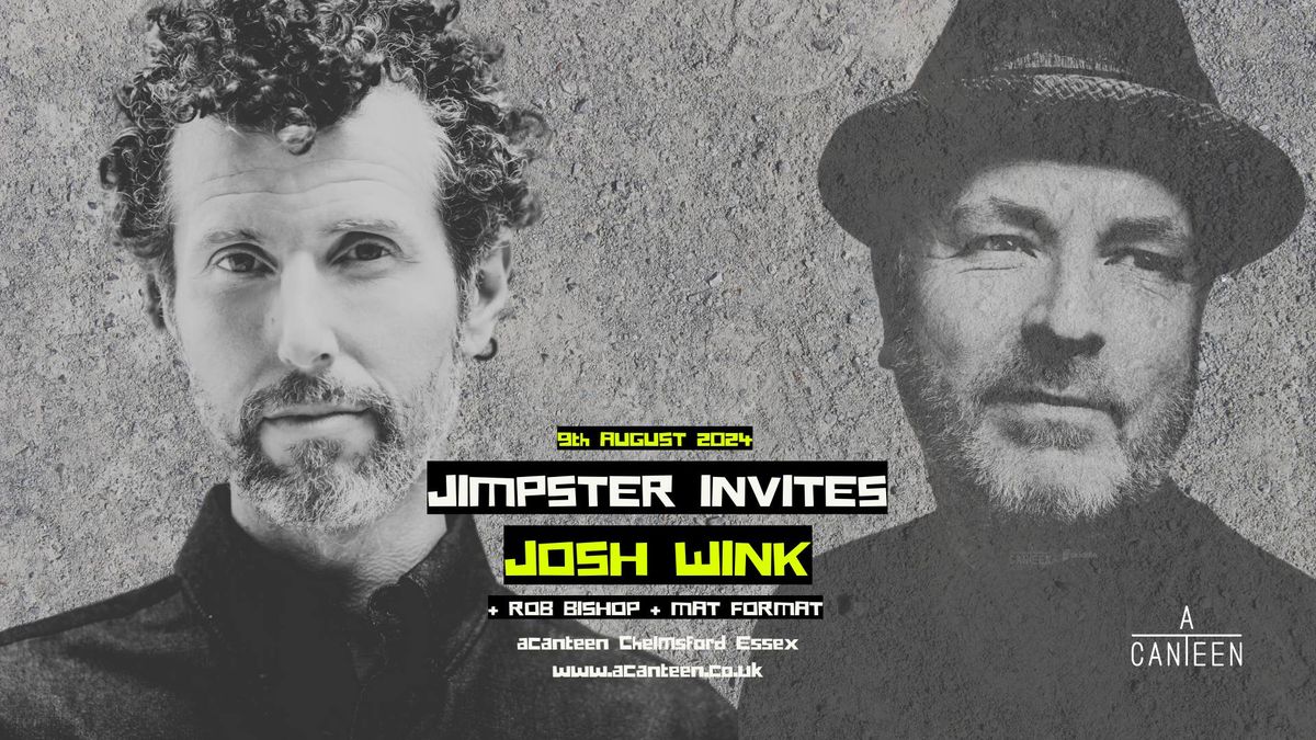 Jimpster Invites JOSH WINK