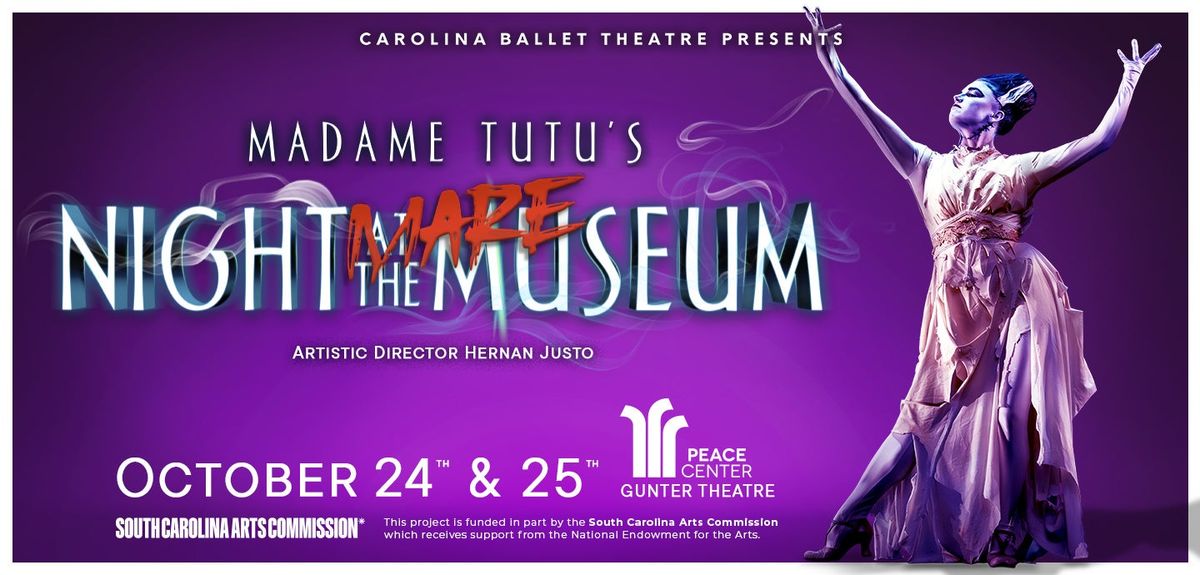 Carolina Ballet Theatre - Madame Tutus Nightmare At The Museum at Gunter Theatre - Peace Center
