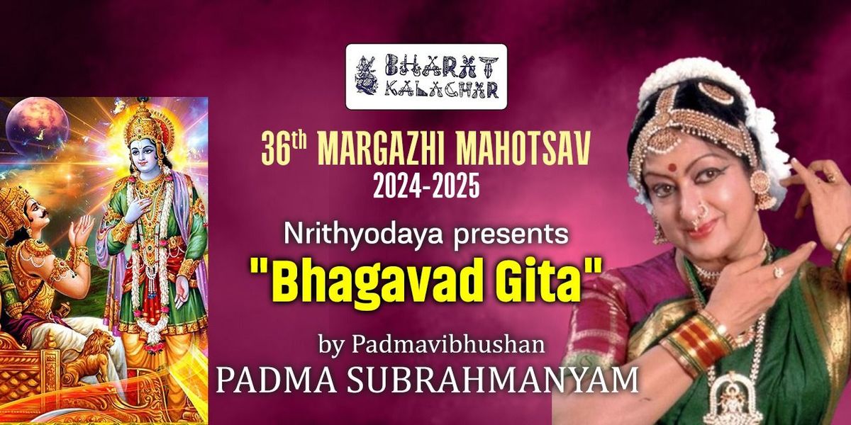 PADMA SUBRAHMANYAM's DANCE RECITAL - BHAGAVAD GITA