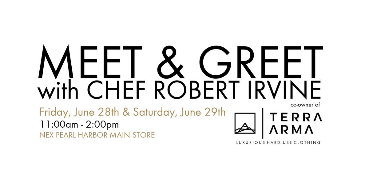 Meet & Greet with Chef Robert Irvine - Honolulu, HI - JB Pearl Harbor-Hickam