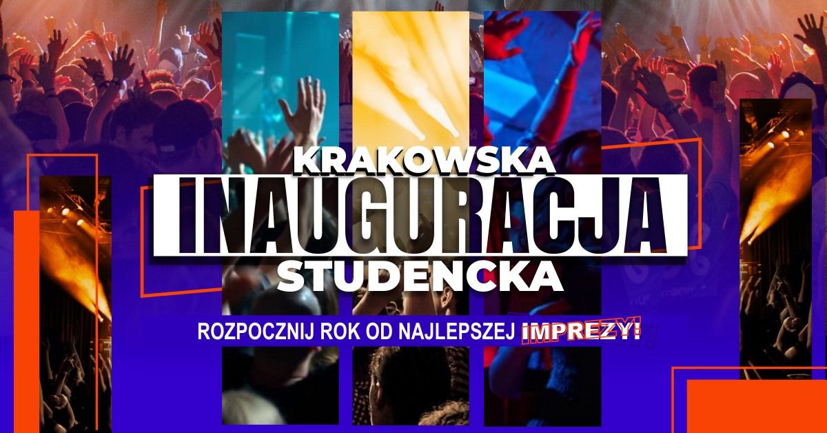 Krakowska Inauguracja Studencka \u2606 21.09 \u2606 Klub Kwadrat \u2606 Rozpocznij rok od najlepszej imprezy \u2606