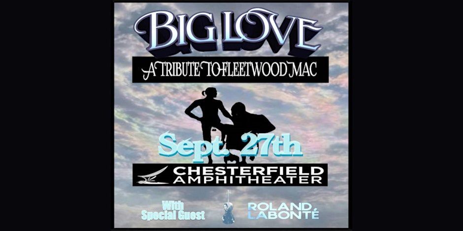 Big Love - A Tribute to Fleetwood Mac at Chesterfield Amphitheater