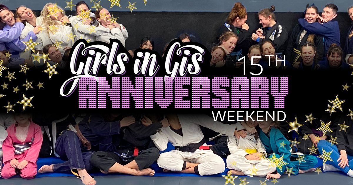 Girls in Gis 15th Anniversary Weekend