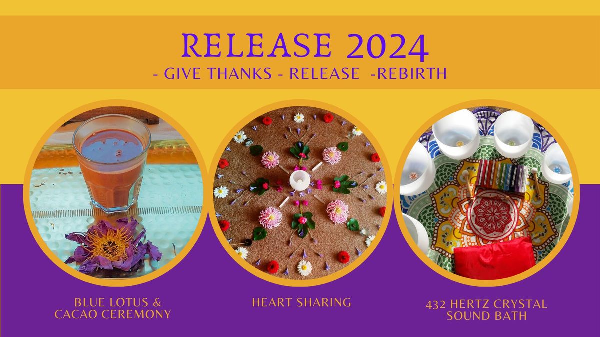 Release 2024 Ceremony with Plant Medicine, Heart-Sharing & Crystal Sound Bath