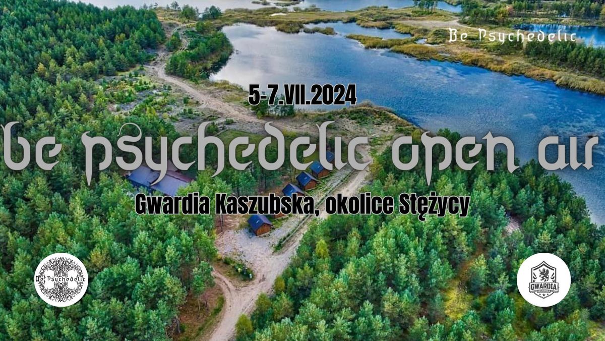 Be Psychedelic Open Air - Gwardia Kaszubska, okolice St\u0119\u017cycy. 