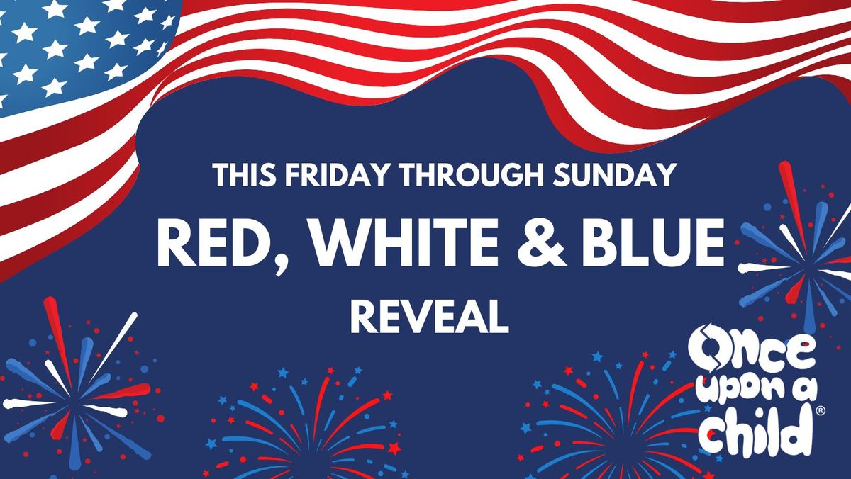 Red, White & Blue Reveal