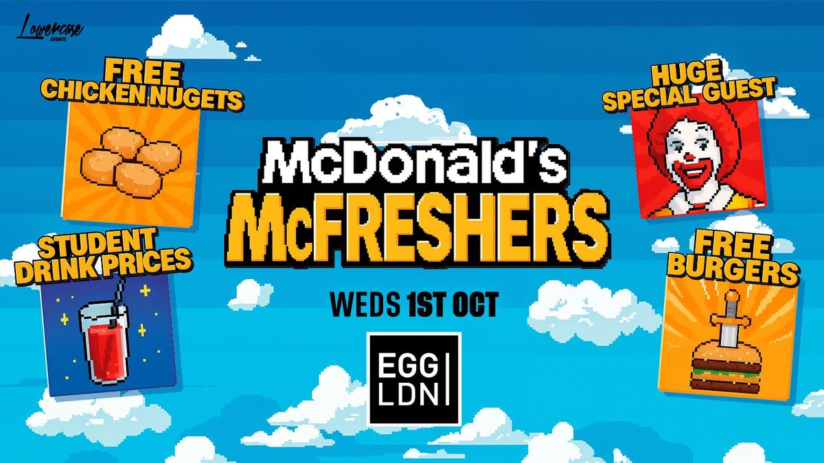 \ud83c\udf54\ud83c\udf5f MCFRESHERS - THE ULTIMATE MCDONALD'S THEMED RAVE \ud83c\udf5f\ud83c\udf54 @ EGG LDN - LONDON FRESHERS WEEK 2025 [WEEK 3]
