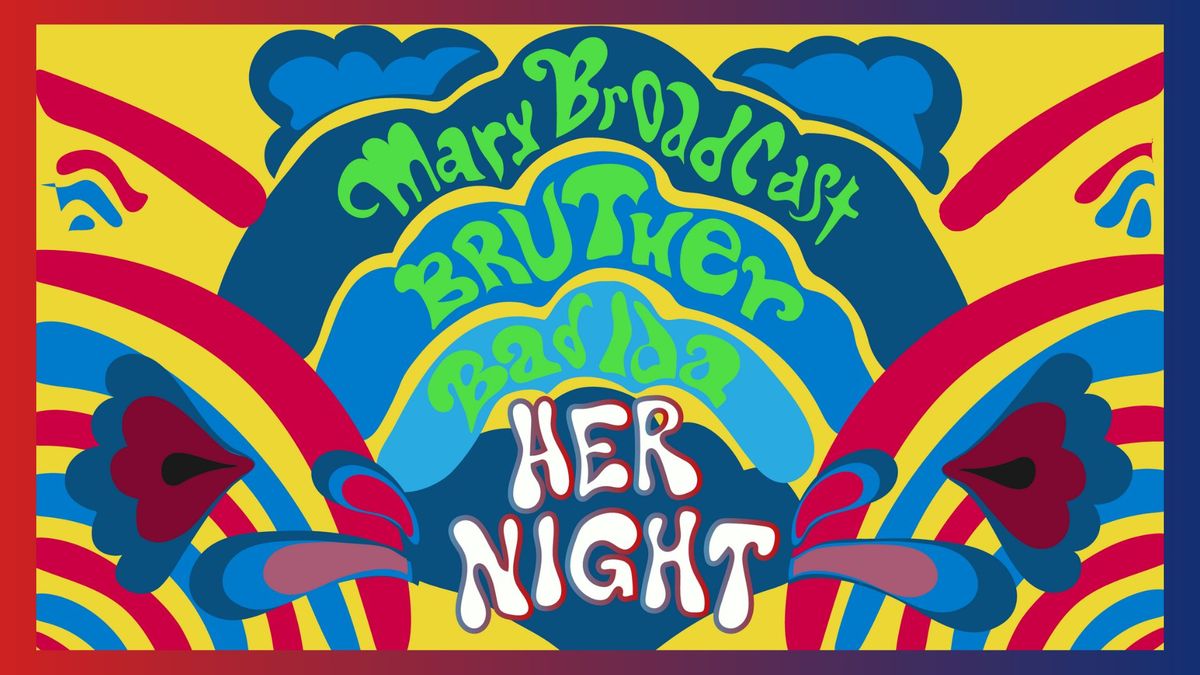 HER Night 2025 mit Mary Broadcast, Bruther & Bad Ida