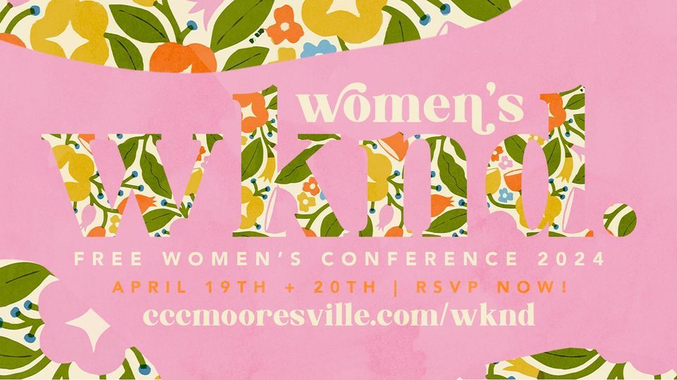 Women's WKND | Free Women's Conference at Christ Community Church | Mooresville, NC