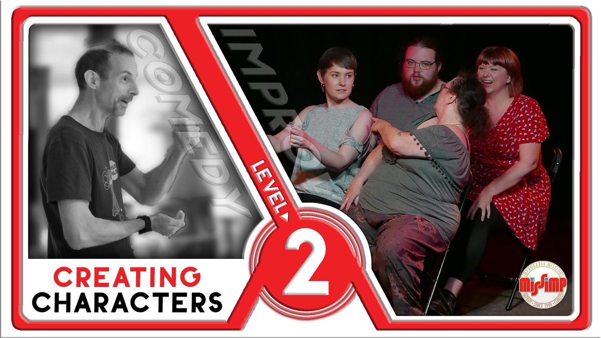 Improv Comedy Level 2: Creating Characters Weekend Intensive