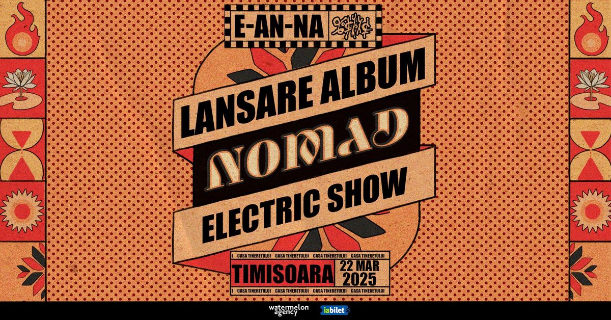 Timi\u0219oara: E-AN-NA | Lansare album Nomad