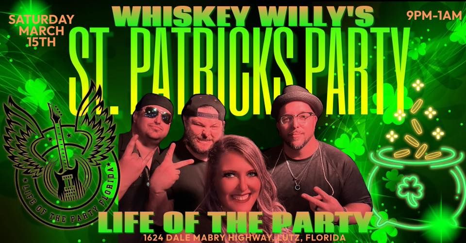 St. Patrick\u2019s Day Bash at Whiskey Willy\u2019s with Life of the Party