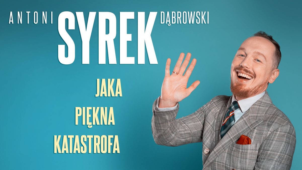 Siedlce | Antoni Syrek-D\u0105browski | Jaka pi\u0119kna katastrofa | 07.03.25 g. 19.00