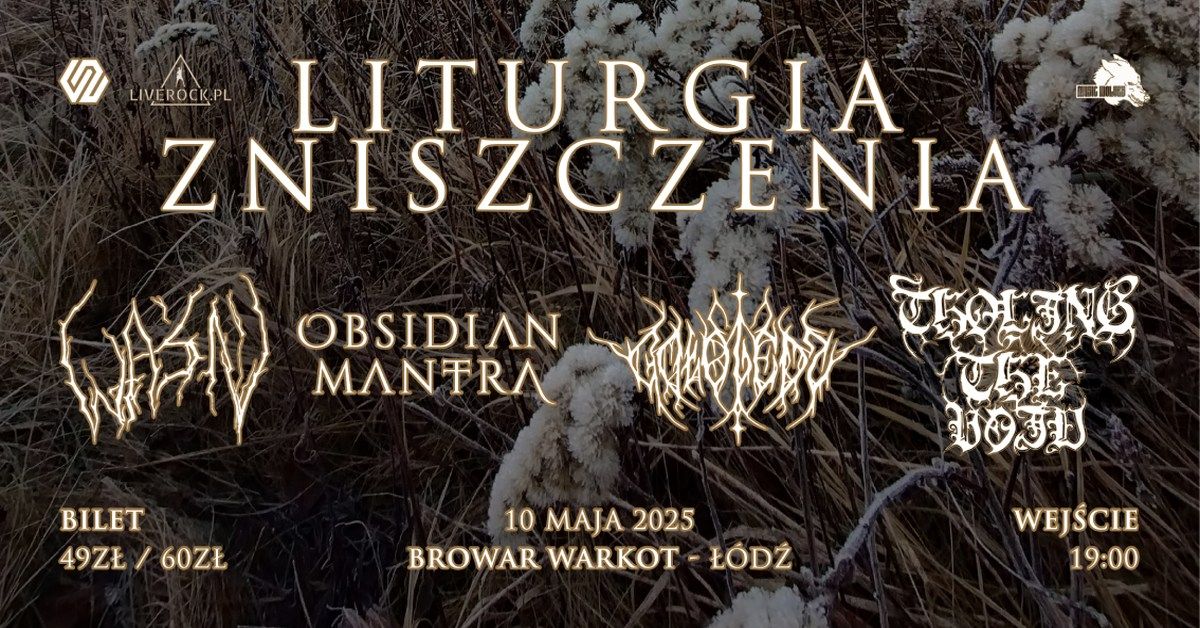 Majowa Liturgia Zniszczenia - Wa\u015b\u0144 | Obsidian Mantra | Go\u0142oled\u017a | Tholing the Void - \u0141\u00f3d\u017a