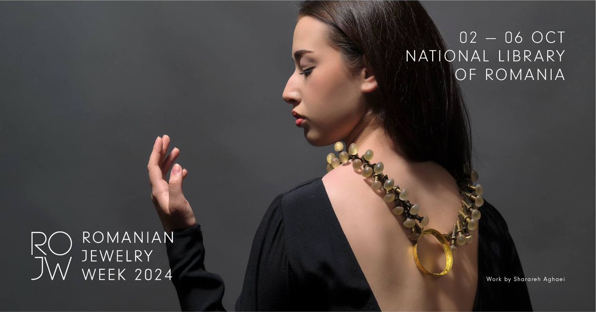 Romanian Jewelry Week 2024 || Biblioteca Nationala a Romaniei