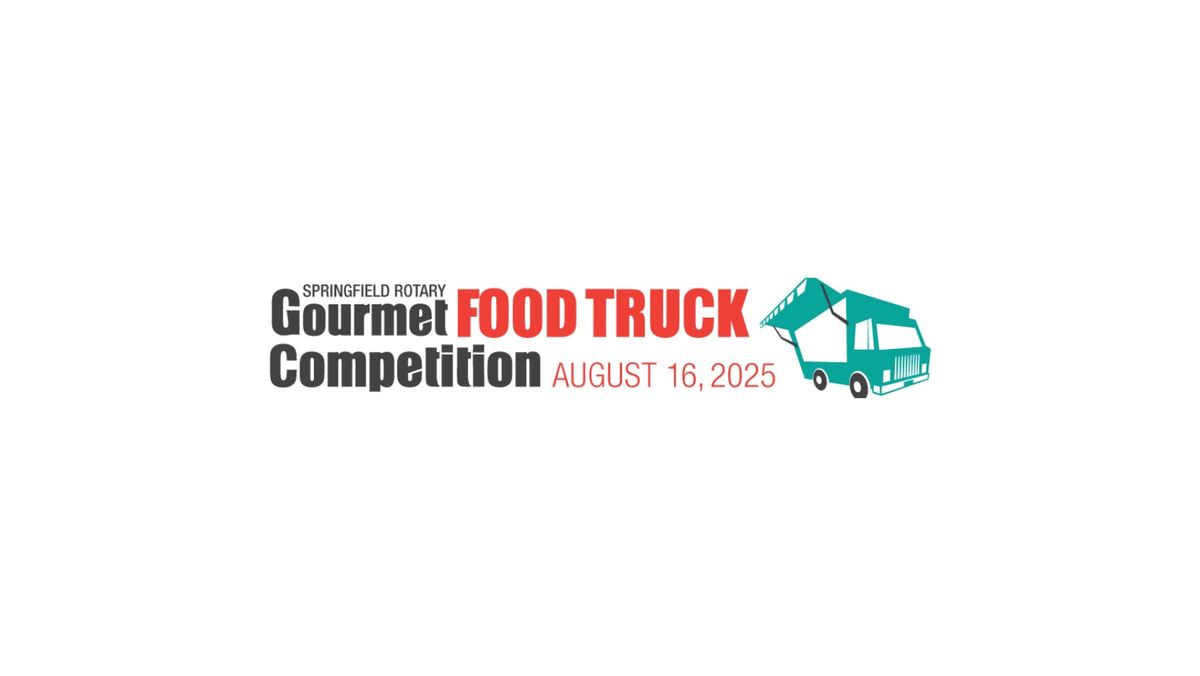 2025 Springfield Rotary Gourmet Food Truck Competition