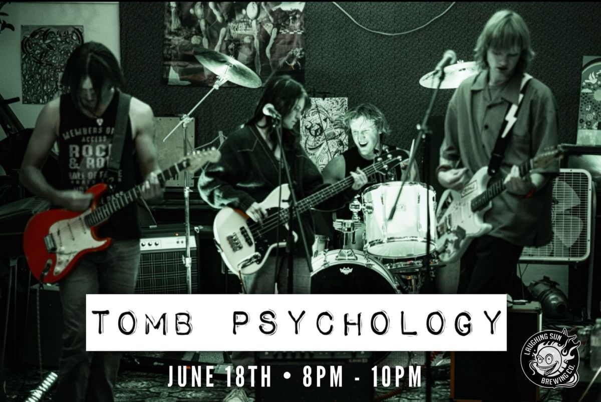 Tomb Psychology LIVE at Laughing Sun!
