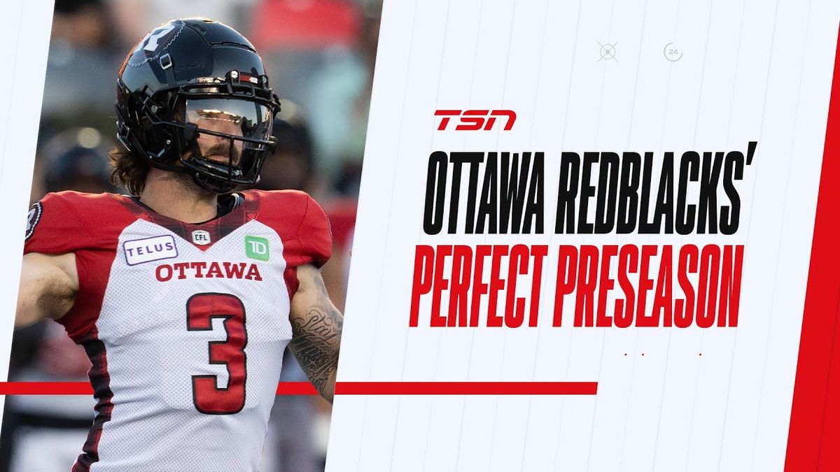 Preseason: Montreal Alouettes at Ottawa REDBLACKS