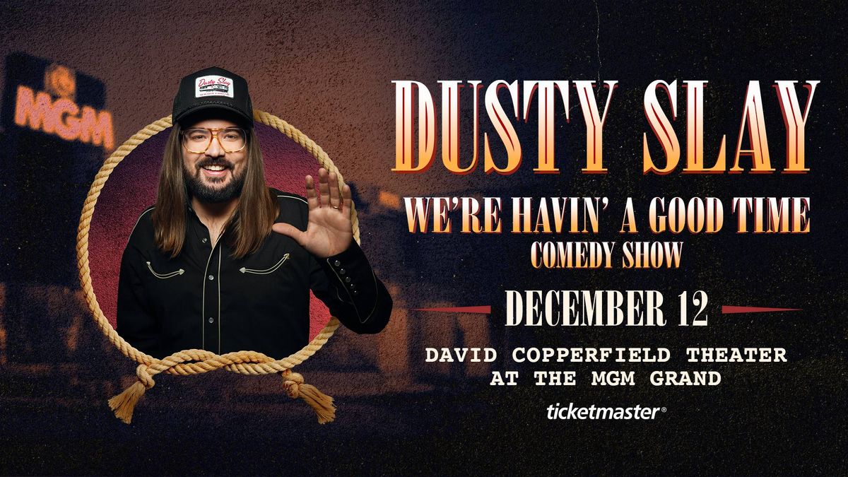 Dusty Slay: Were Having a Good Time Comedy Show 