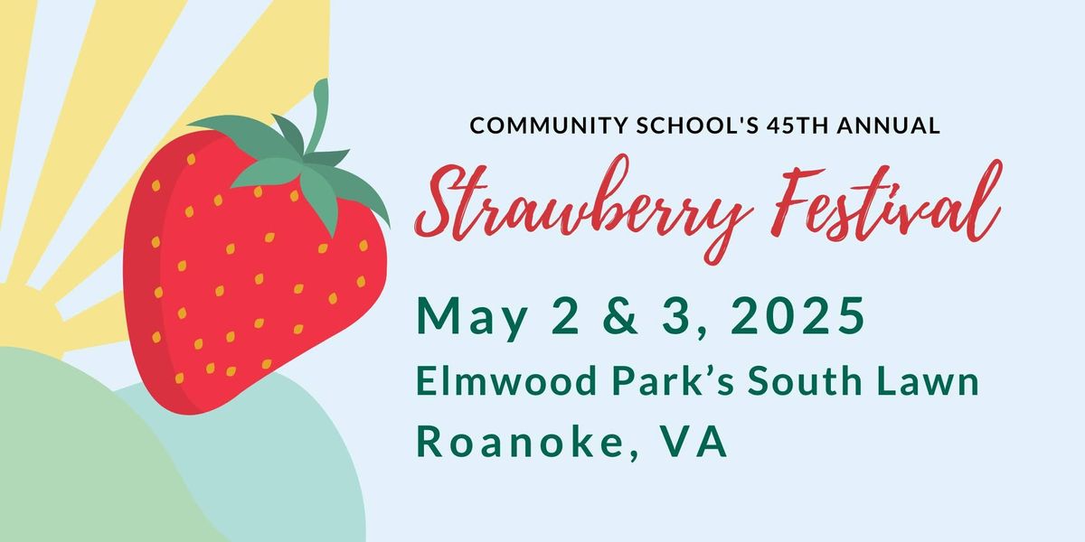 The 45th Annual Community School Strawberry Festival