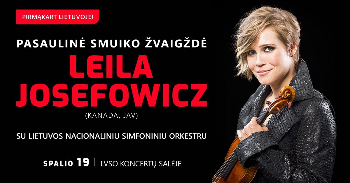 LEILA JOSEFOWICZ (Kanada, JAV) ir Lietuvos nacionalinis simfoninis orkestras