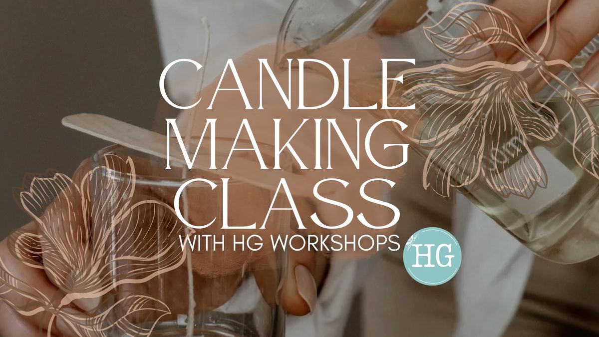 Candle Making Class w\/ HG Workshops