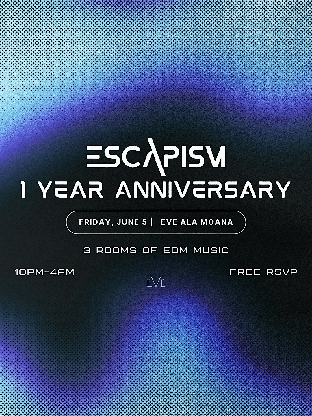 ESCAPISM - 1 YEAR ANNIVERSARY PARTY AT EVE ALA MOANA