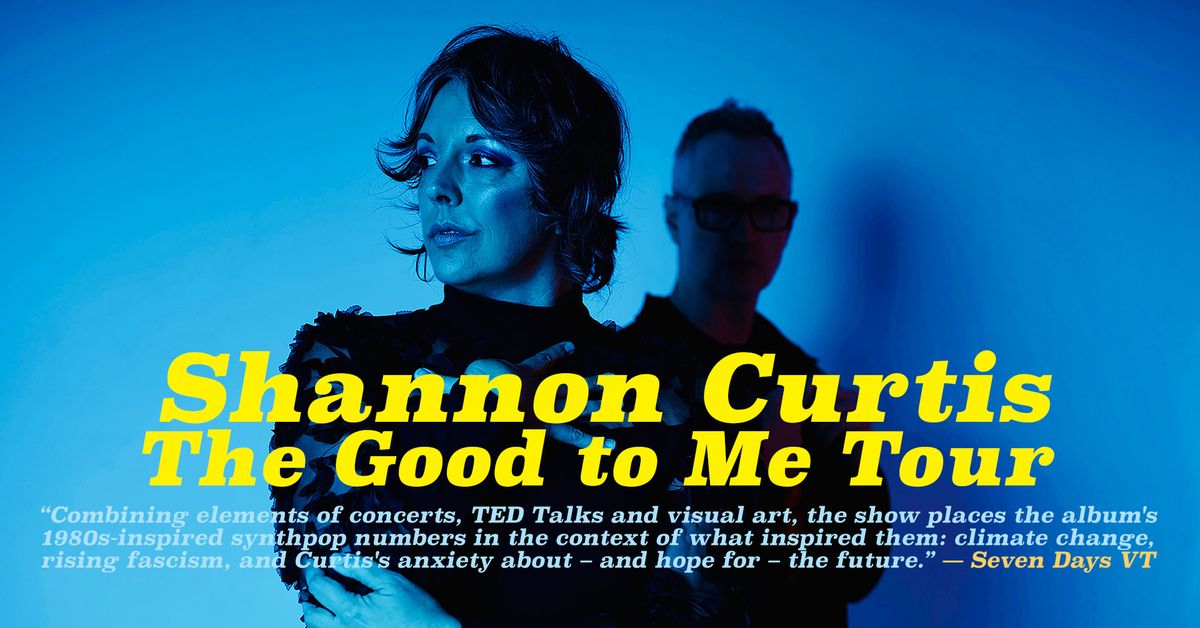 Shannon Curtis: The Good to Me Tour @ Ideal Theater