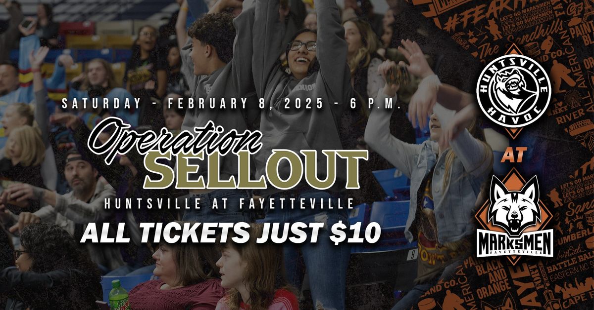 OPERATION SELLOUT - Huntsville at Fayetteville