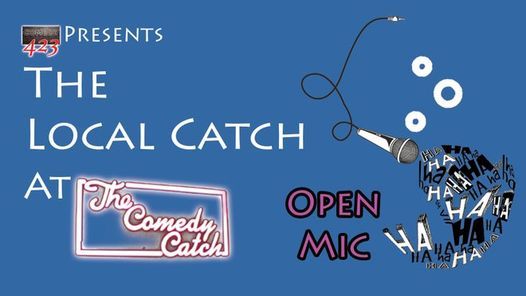 Local Catch Comedy Open Mic
