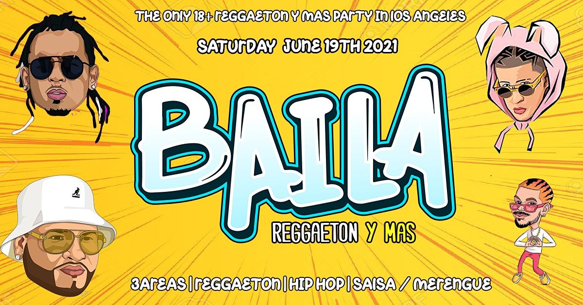 Baila - Reggaeton Y Mas  18+ Event