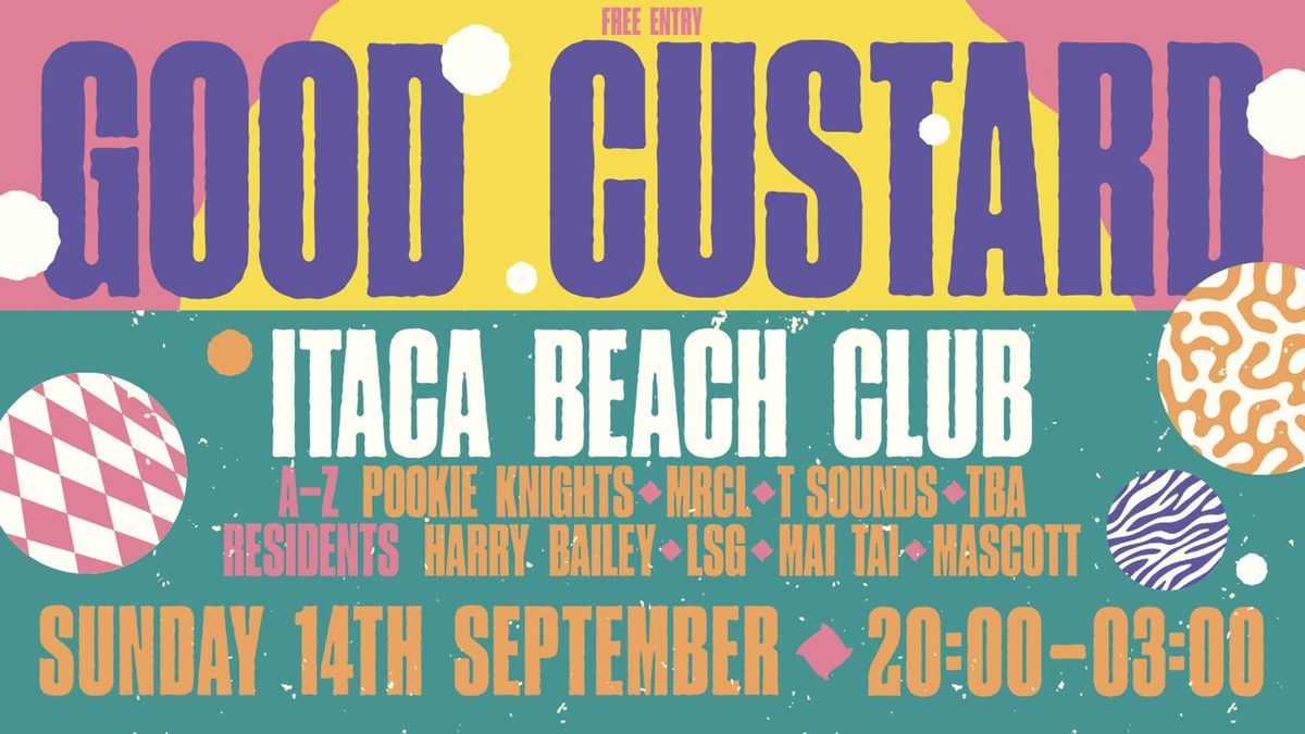 Itaca Beach Club x Good Custard [Free Entry]
