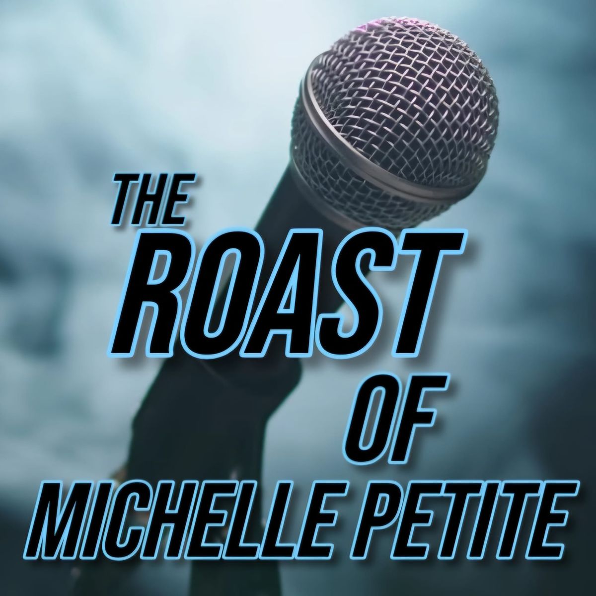 The Roast of Michelle Petite