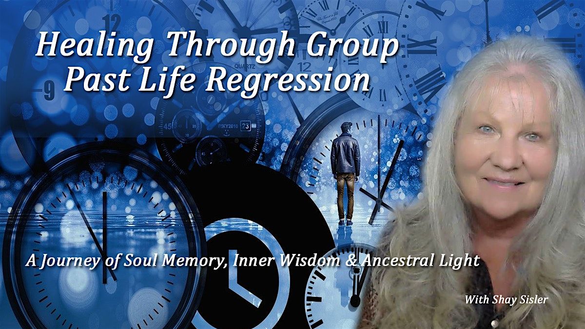 "Group Past Life Regression" with Shay