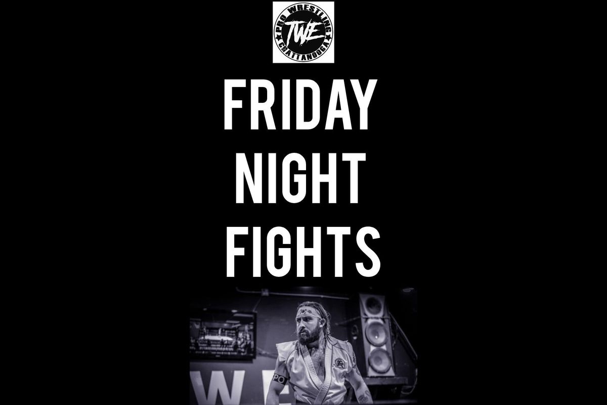 TWE Presents "Friday Night Fights"